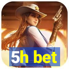 5h bet